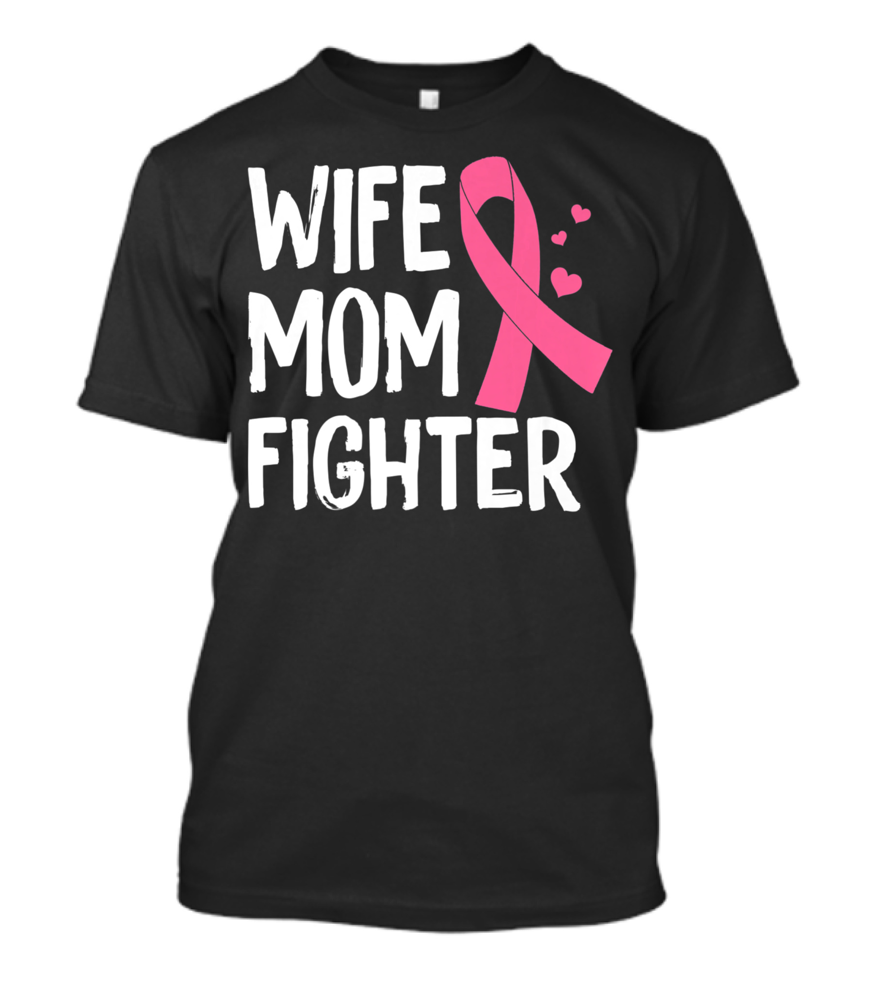 Wife Mom Fighter Pink Ribbon Warrior Breast Cancer Awareness October T-Shirt