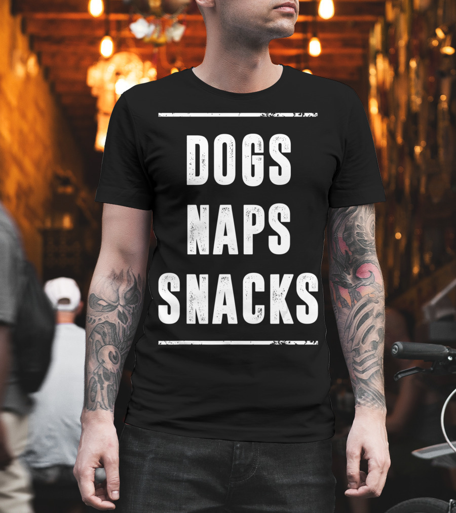 Naps Snacks Dogs Love T-Shirt