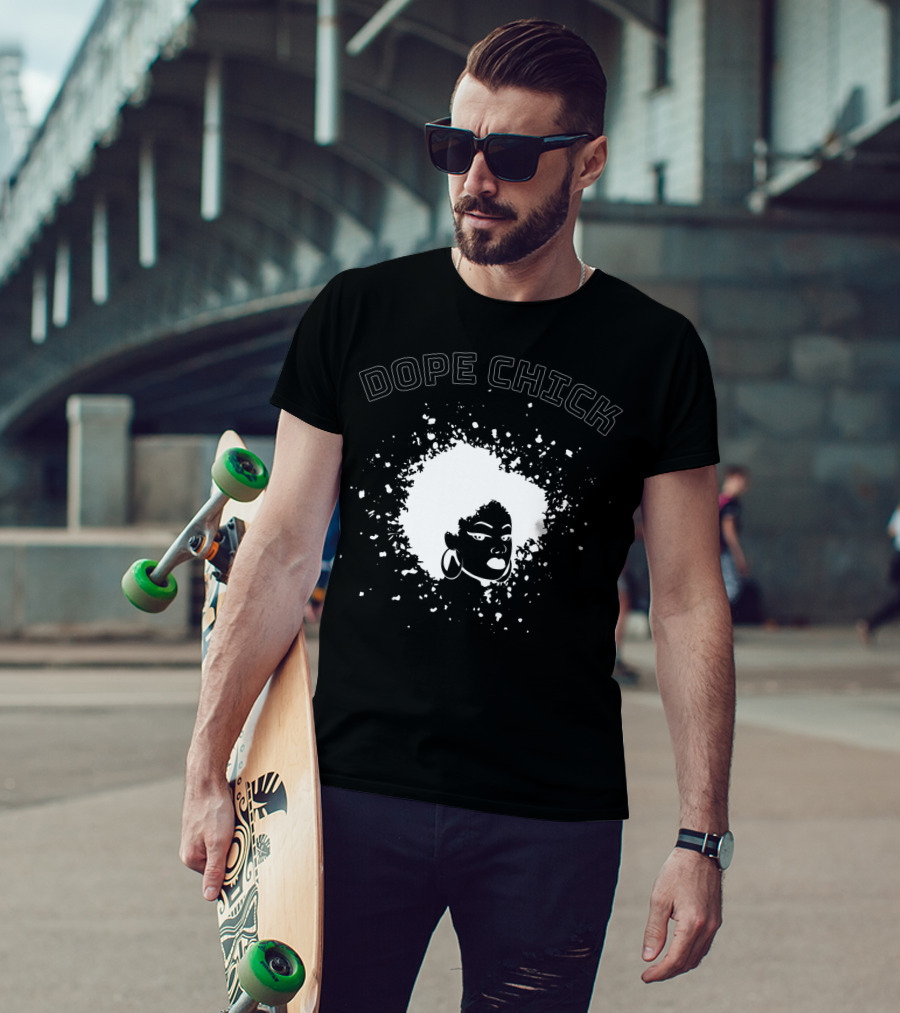Dope Chick Black Afro Black History African American Pride Afrocentric Fashion T-Shirt