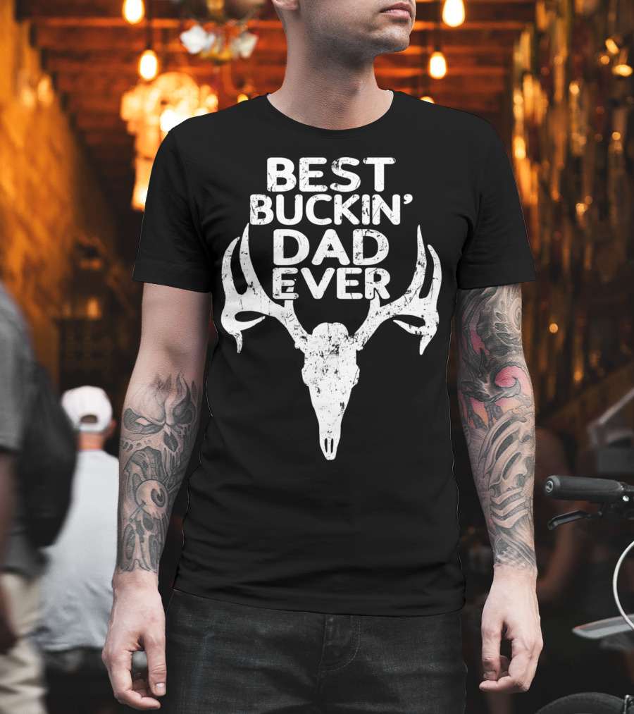 Holiday Father Papa Pops Parent Hero Best Buckin' Dad Ever Deer Antlers T-Shirt