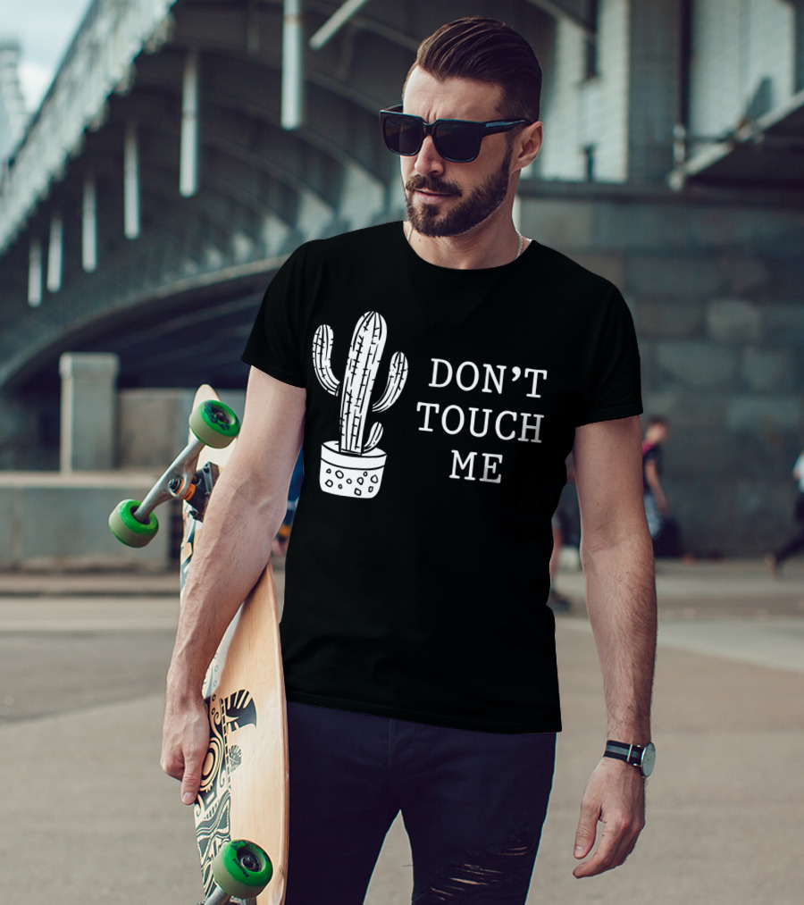 Don't Touch Me Introverted Person Cactus Gardening Succulent Humor T-Shirt