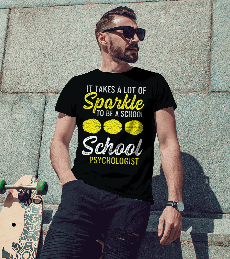 It Takes A Lot Of Sparkle To Be A School Psychologist Brain Graphics T-Shirt