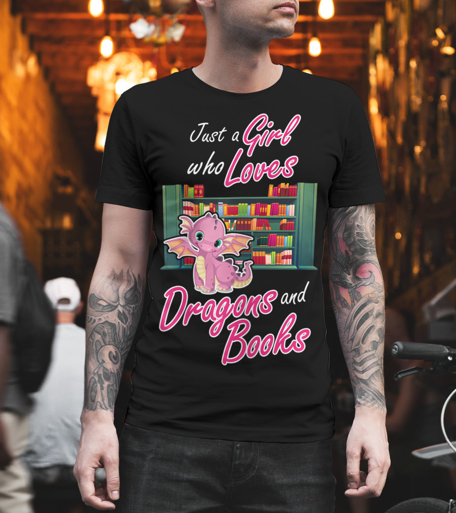 Just A Girl Who Loves Dragons And Books Bookworm Dragon Lover T-Shirt