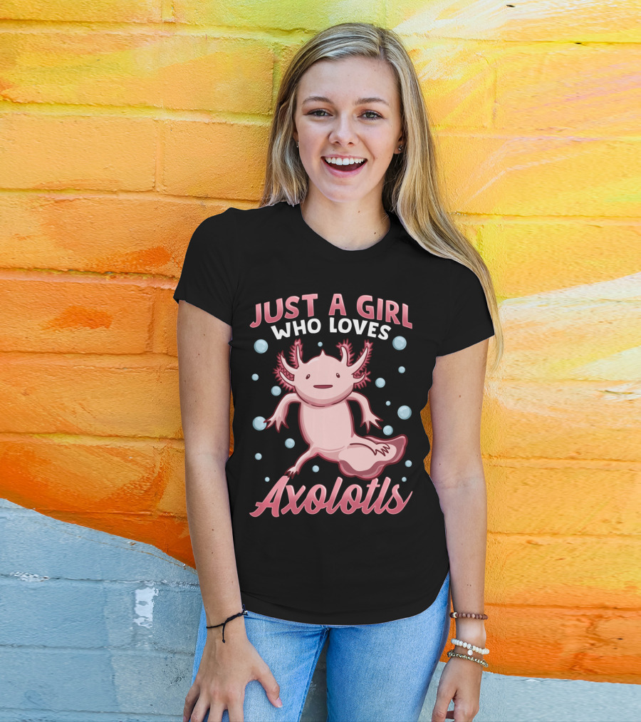 Just A Girl Who Loves Axolotls Cute Axolotl T-Shirt
