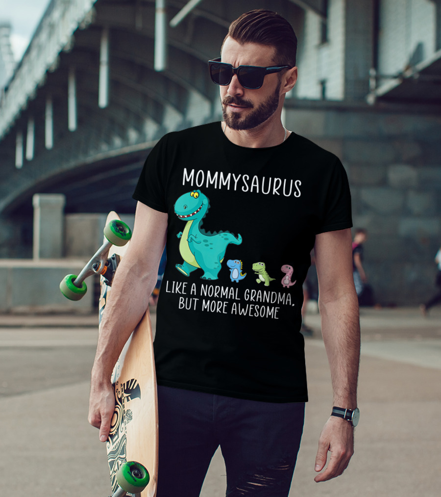 Mommysaurus Like A Normal Grandma But More Awesome Dinosaurs Fun Family T-Rex T-Shirt