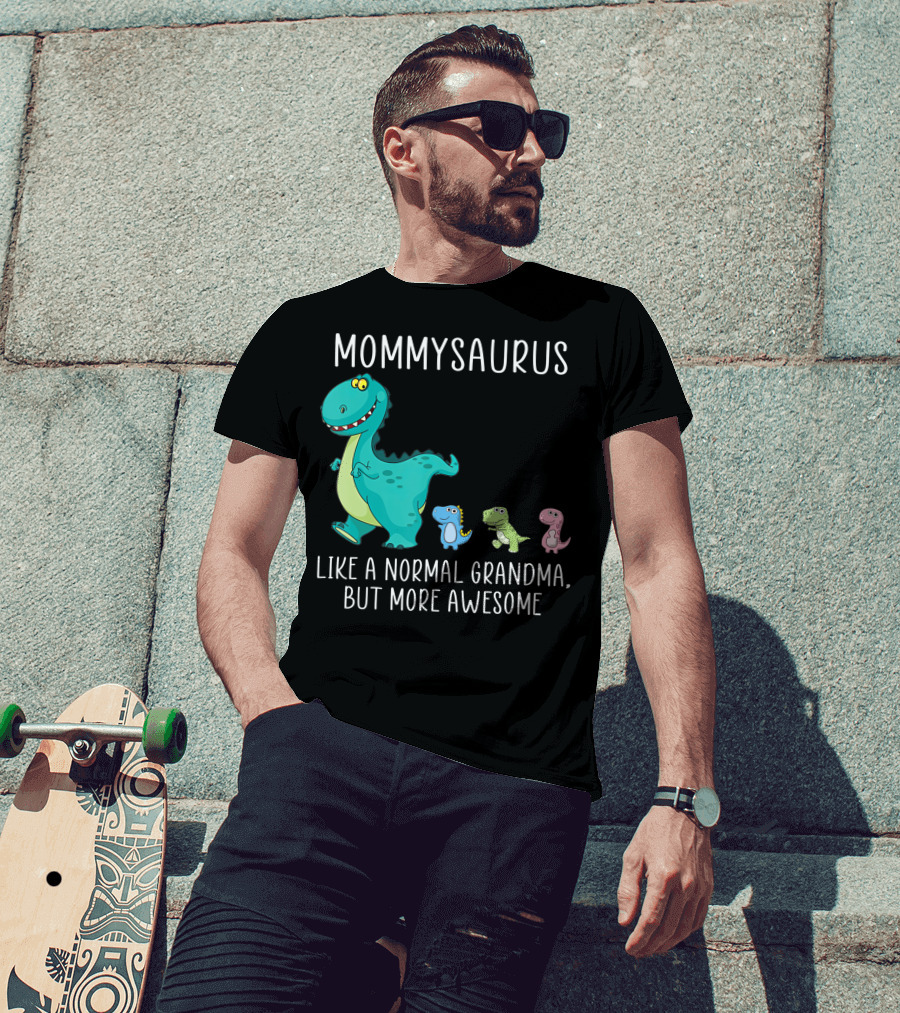 Mommysaurus Like A Normal Grandma But More Awesome Dinosaurs Fun Family T-Rex T-Shirt