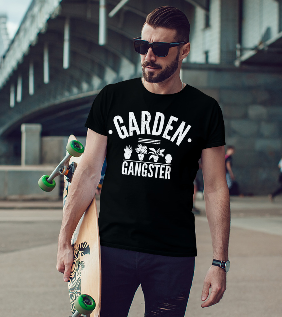 Garden Gangster Plant Lover Gardening For Gardeners T-Shirt