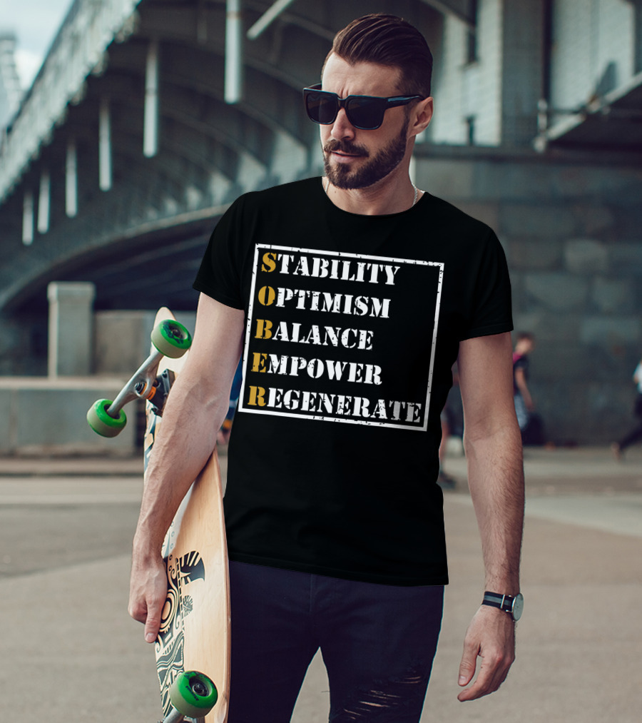 Sober Sobriety Recovery Stability Optimism Balance Empower Regenerate Motivational T-Shirt