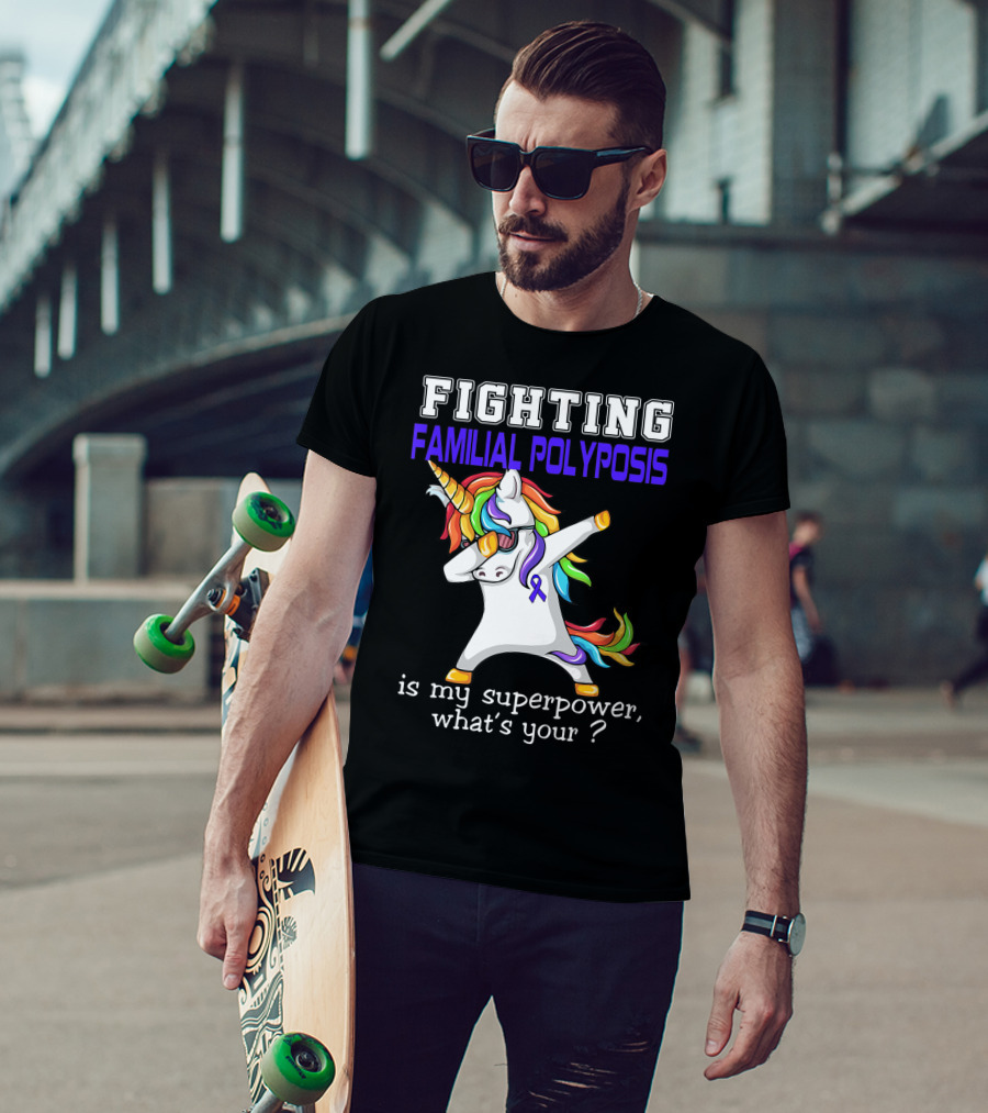 Fighting Familial Polyposis Awareness Unicorn Is My Superpower What's Your T-Shirt