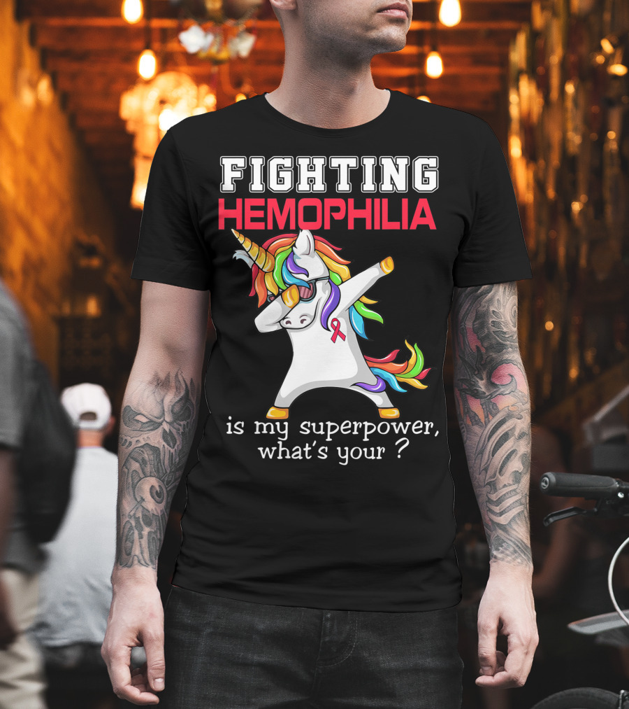 Fighting Hemophilia Unicorn Is My Superpower What's Your T-Shirt