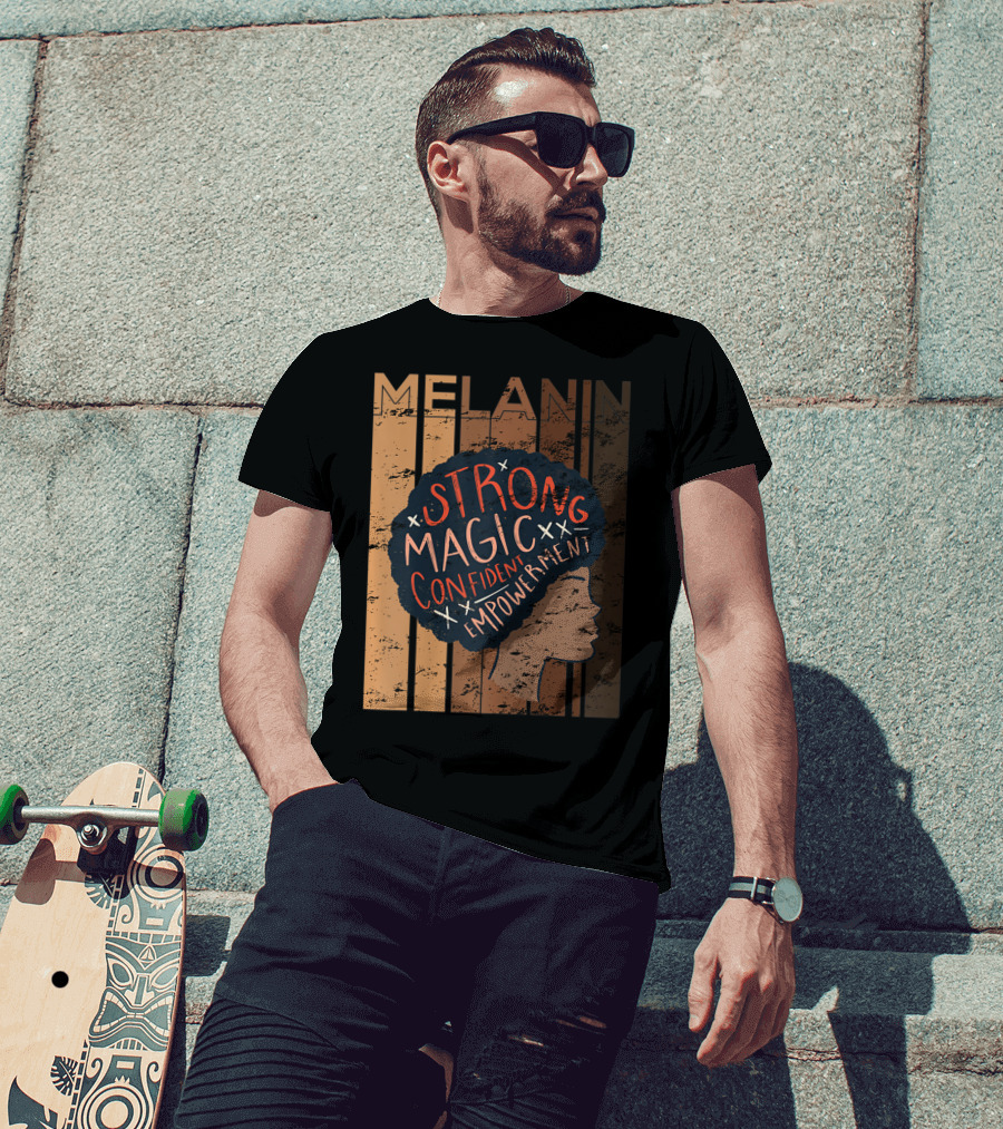 Melanin Strong Magic Confident Empowerment African History BHM T-Shirt