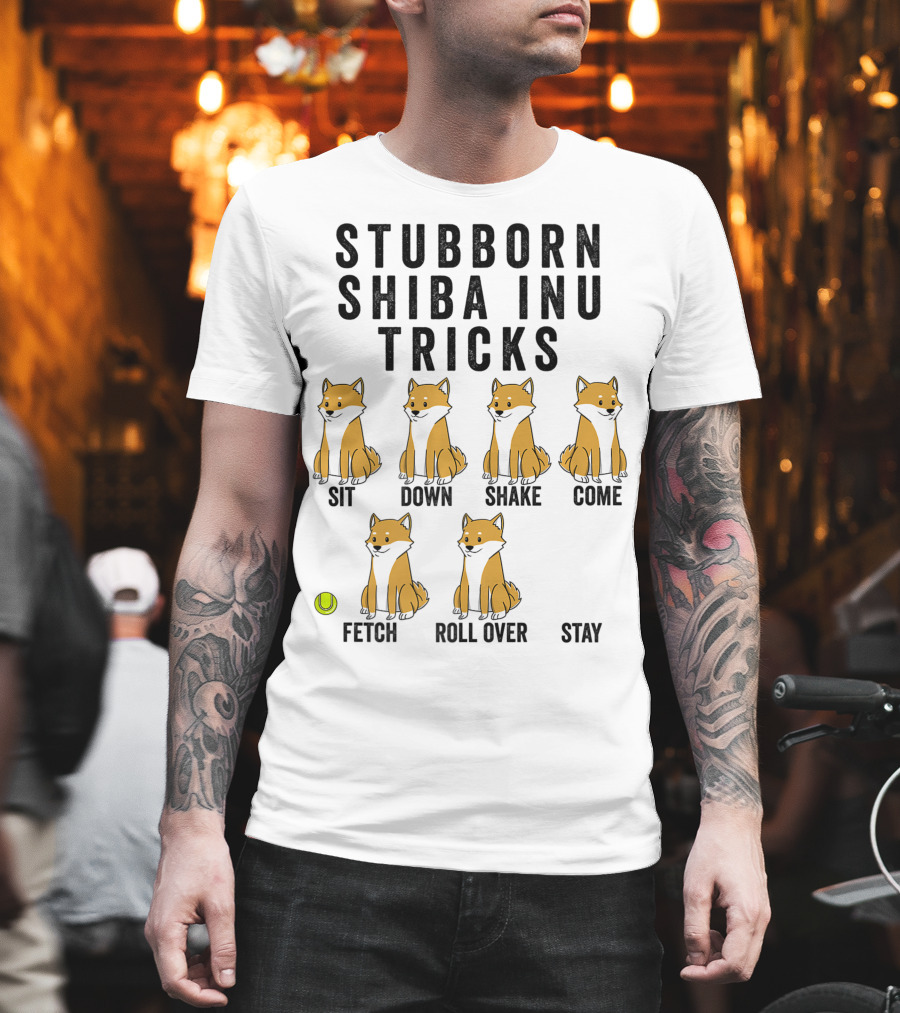 Stubborn Shiba Inu Tricks Sit Down Shake Come Fetch Roll Over Stay T-Shirt