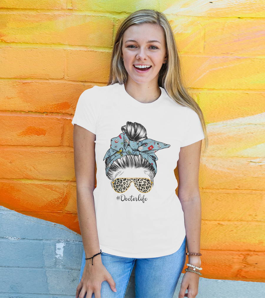 Messy Hair Bun With Medical Icons And #Doctorlife Sunglasses T-Shirt