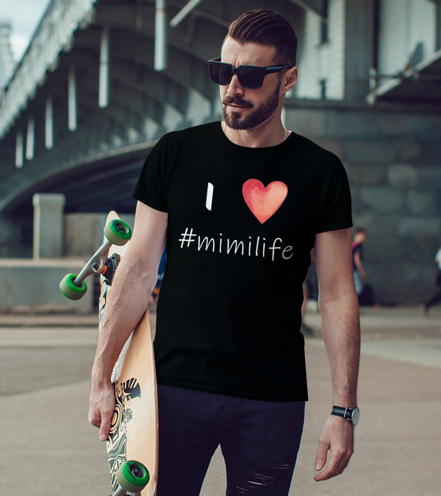 I Love Heart #mimilife T-Shirt
