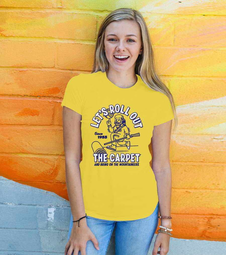 Let's Roll Out The Carpet And Bring On The Mountaineers Since 1955 Wvu T-Shirt