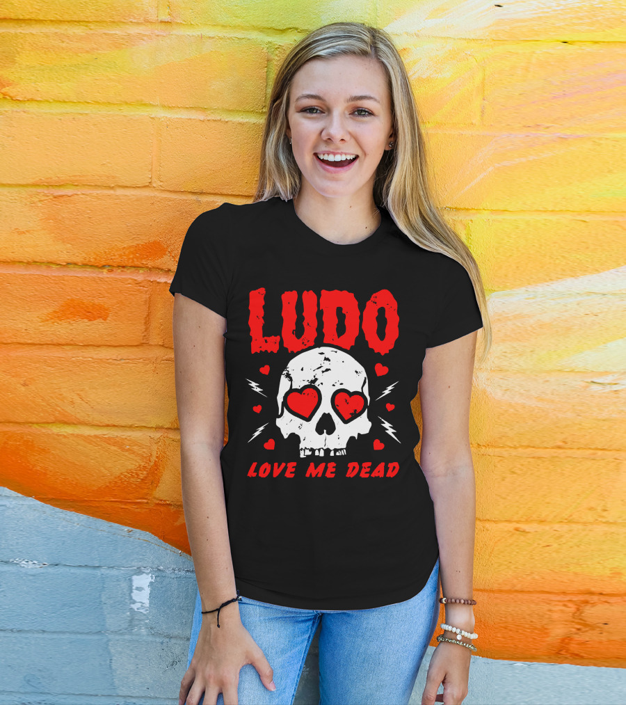 Ludo Love Me Dead Skull Heart Eyes T-Shirt