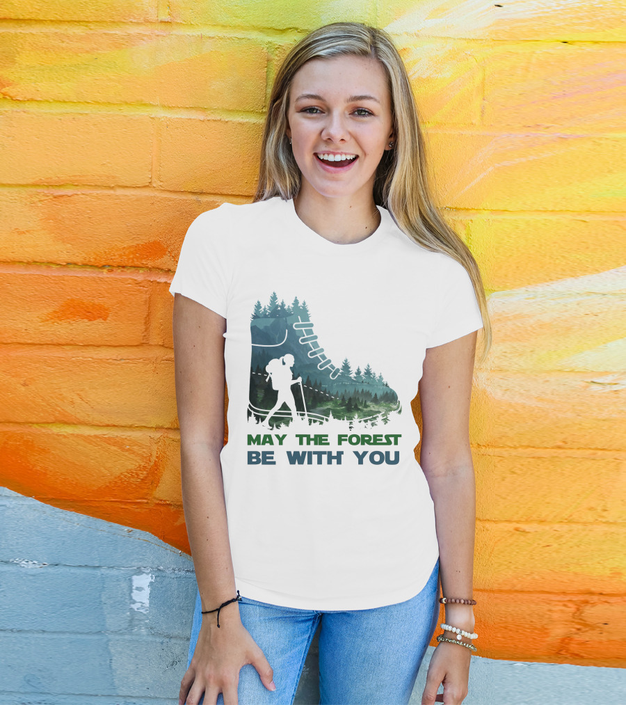 May The Forest Be With You Hiking Boot Forest T-Shirt
