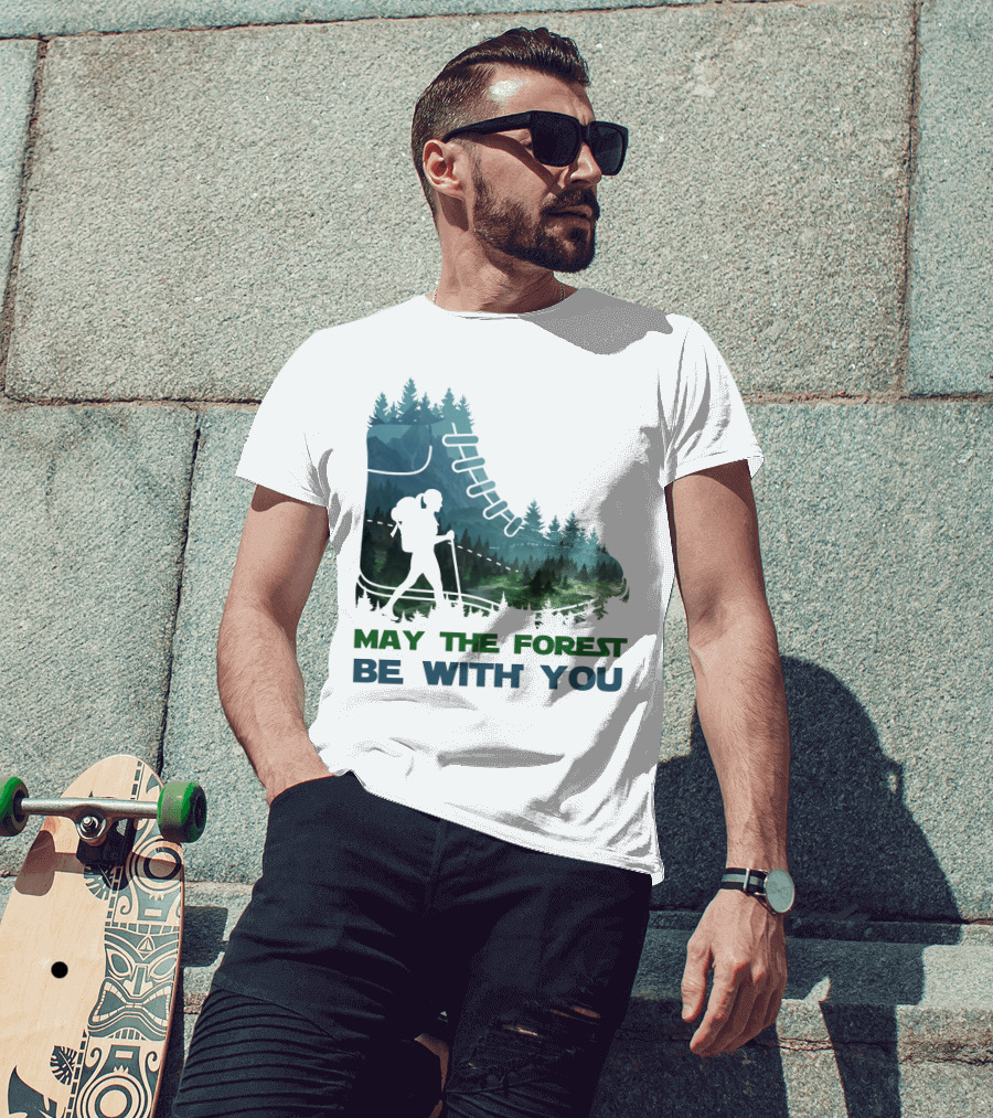 May The Forest Be With You Hiking Boot Forest T-Shirt