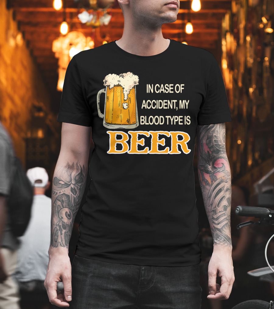 Humorous Beer Mug Theme: In Case of Accident My Blood Type Is Beer T-Shirt