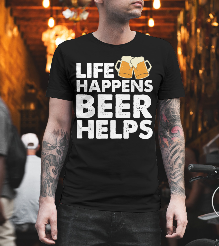 Life Happens Beer Helps Clinking Mugs T-Shirt