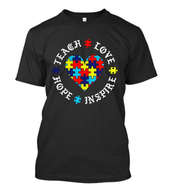 Teach Love Hope Inspire Autism Puzzle Heart T-Shirt