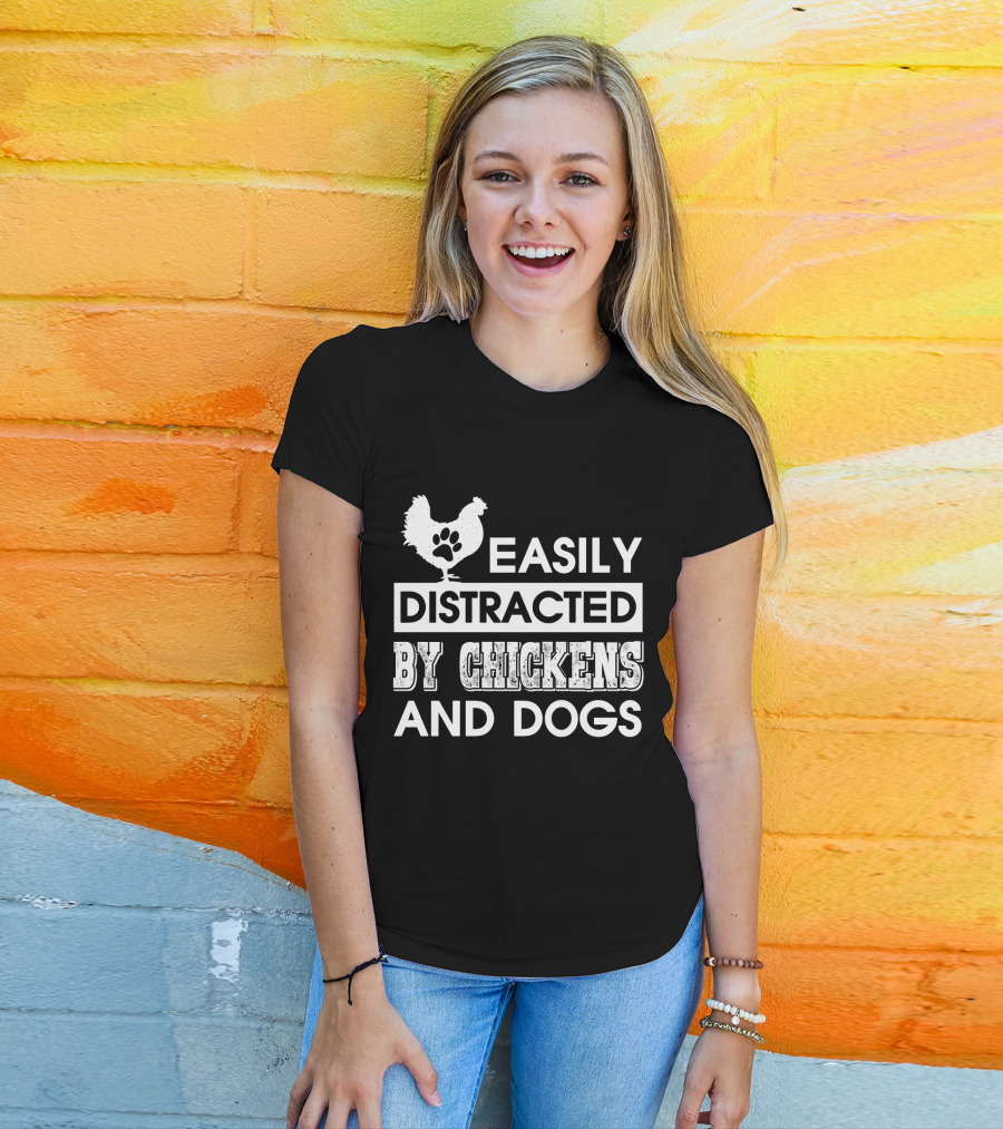 Easily Distracted By Chickens And Dogs Fun Animal Lovers T-Shirt