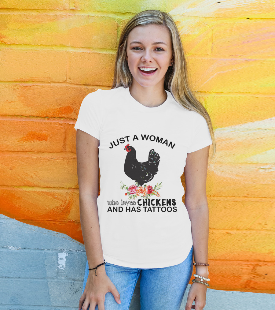 Just A Woman Who Loves Chickens And Has Tattoos Black Chicken With Flowers T-Shirt