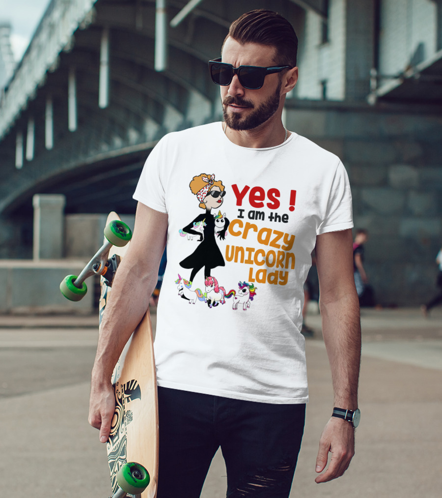 Yes I Am The Crazy Unicorn Lady With Colorful Unicorns And Stylish Cartoon Woman T-Shirt