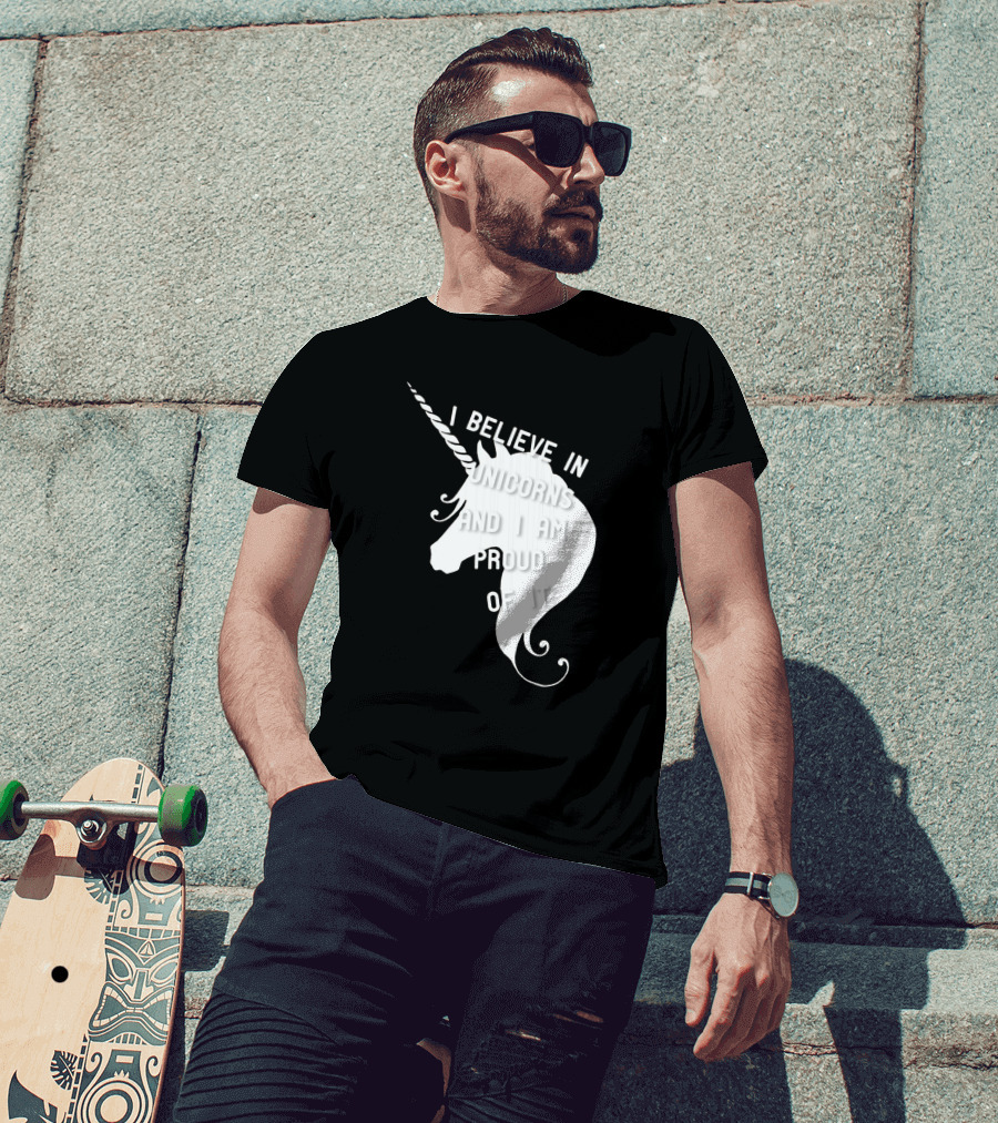 I Believe In Unicorns And I Am Proud Of It White Unicorn T-Shirt