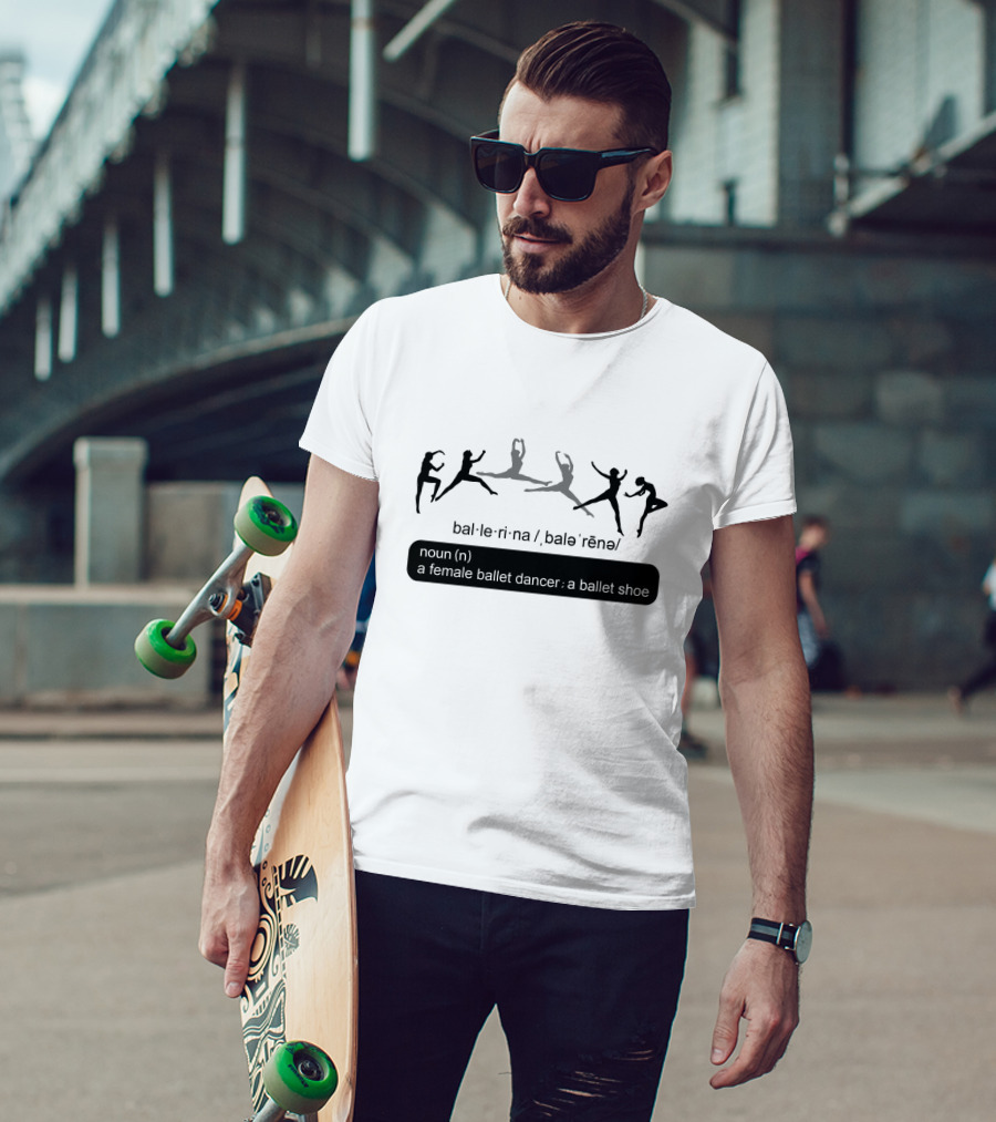 Ballet Ballerina Definition Noun Female Ballet Dancer Ballet Shoe T-Shirt