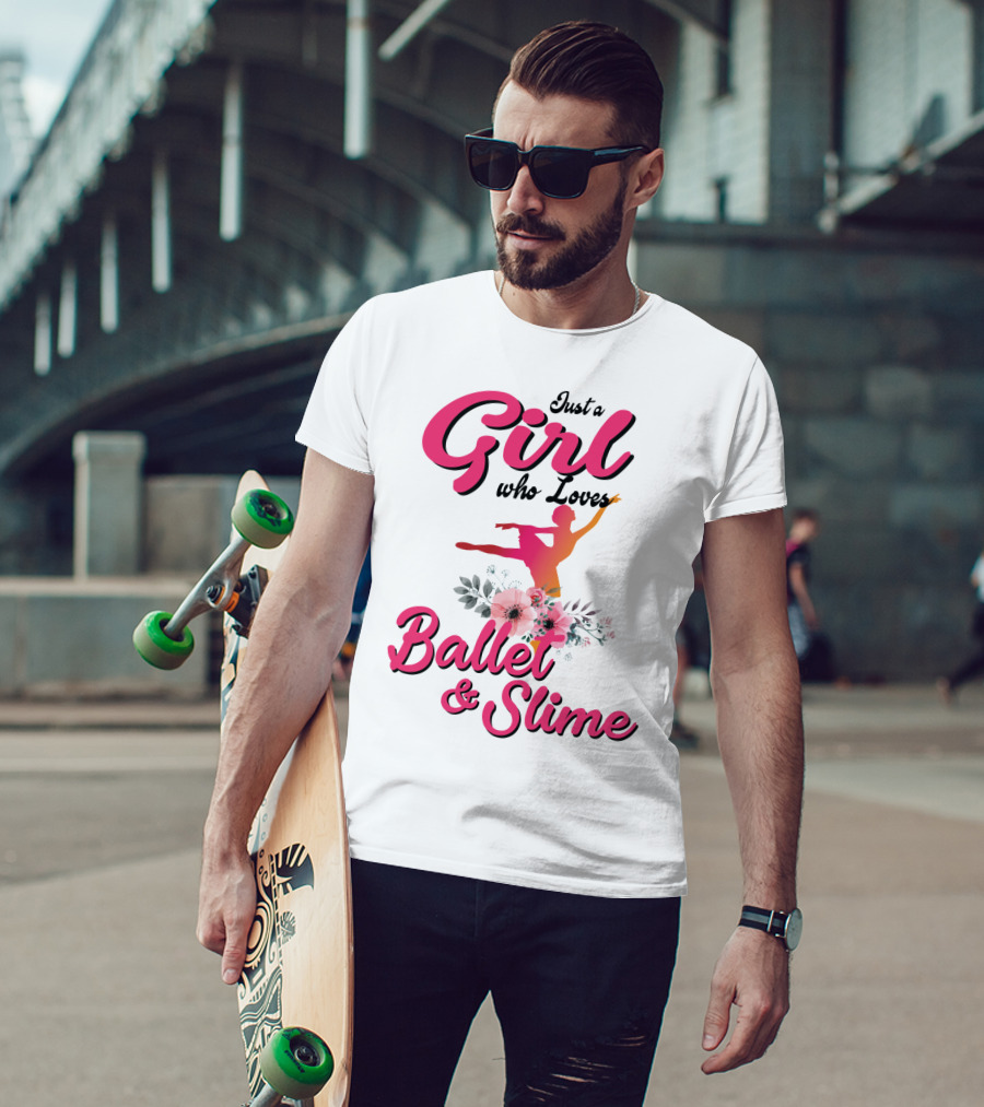 Just A Girl Who Loves Ballet And Slime With Floral And Dance T-Shirt