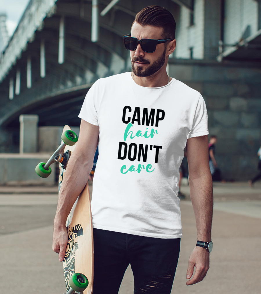 Camp Hair Don't Care Relaxed Outdoor Vibes T-Shirt