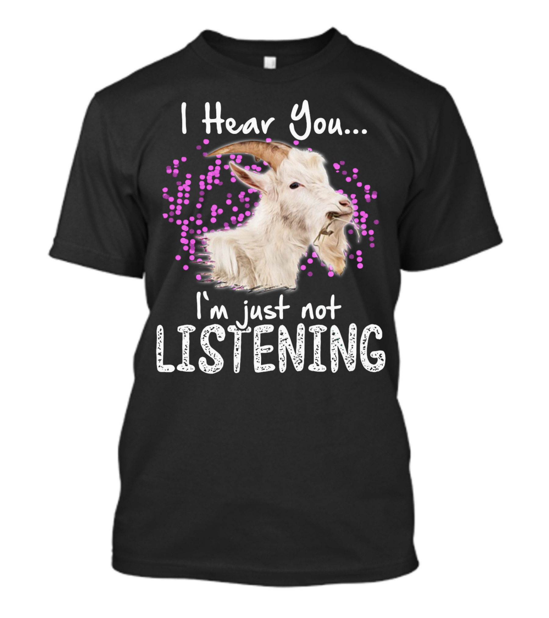 I Hear You Goat I'm Just Not Listening Funny Animal Humor T-Shirt