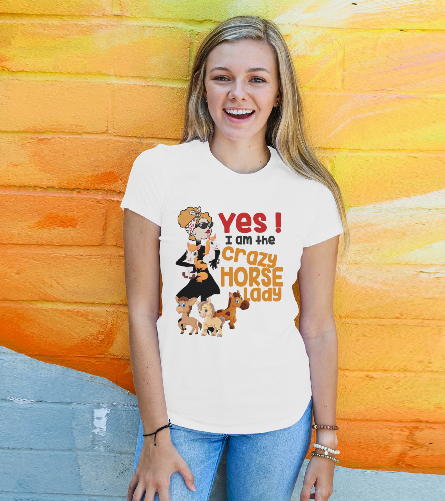 Yes I Am The Crazy Horse Lady With Cartoon Horses And Stylish Woman T-Shirt