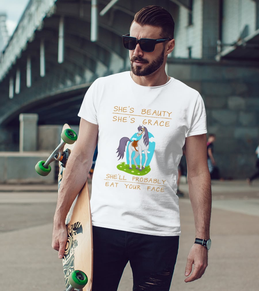 She's Beauty She's Grace She'll Probably Eat Your Face Horse T-Shirt