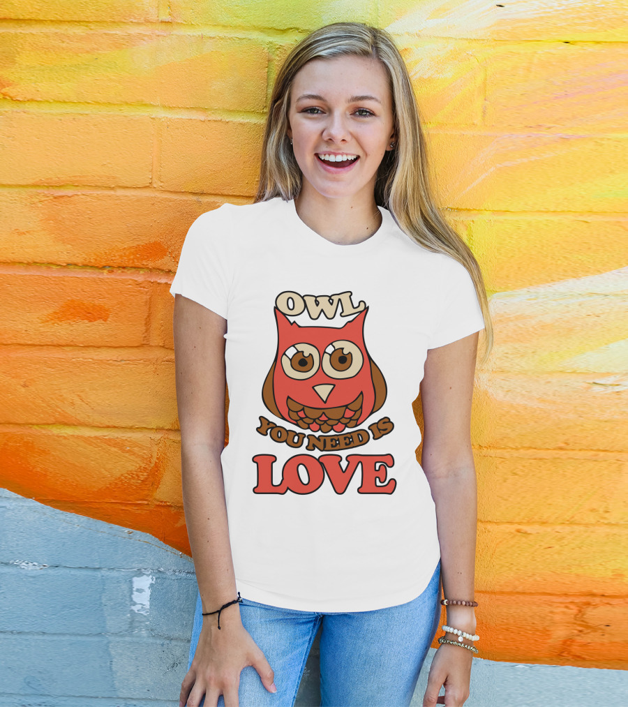 Owl You Need Is Love Retro Owl Design With Bold Love Text T-Shirt