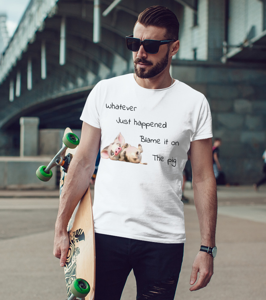 Whatever Just Happened Blame It On The Pig Cute Cartoon Pig Lying Down T-Shirt