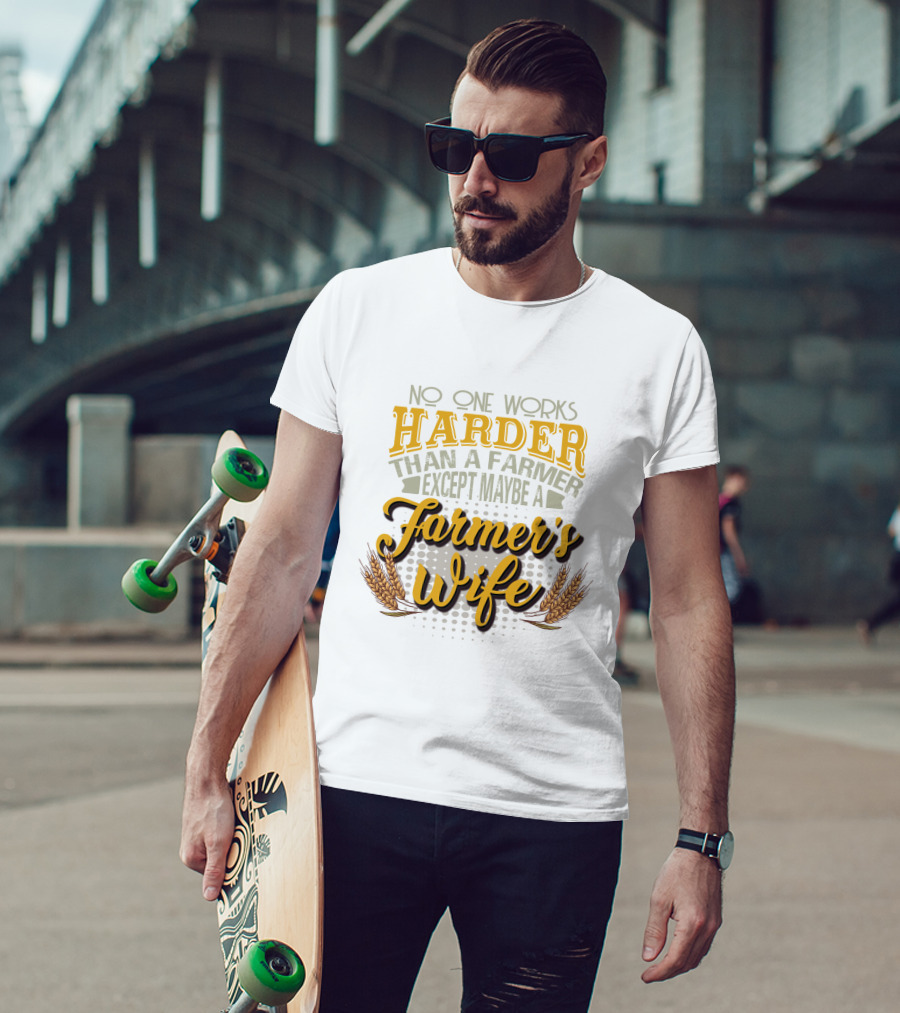 No One Works Harder Than A Farmer Except Maybe A Farmer's Wife With Wheat Motif T-Shirt