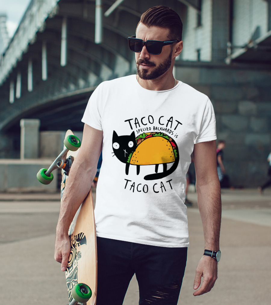 Taco Cat Spelled Backwards Is Taco Cat Funny Tacos Tacocat T-Shirt