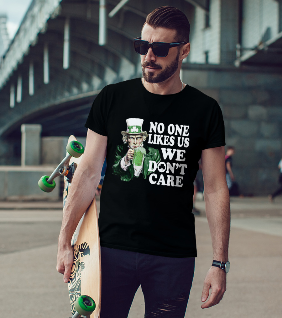 Uncle Sam St. Patrick's Day No One Likes Us We Don't Care T-Shirt