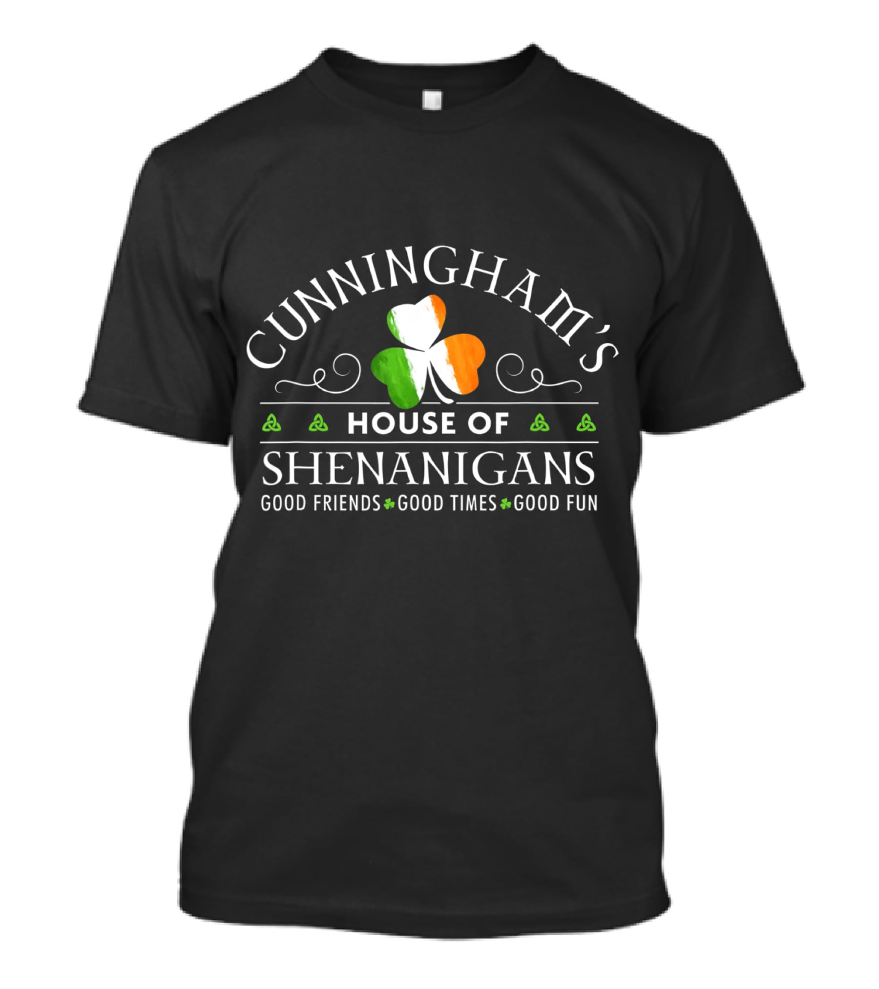Cunningham's House Of Shenanigans Good Friends Good Times Good Fun T-Shirt
