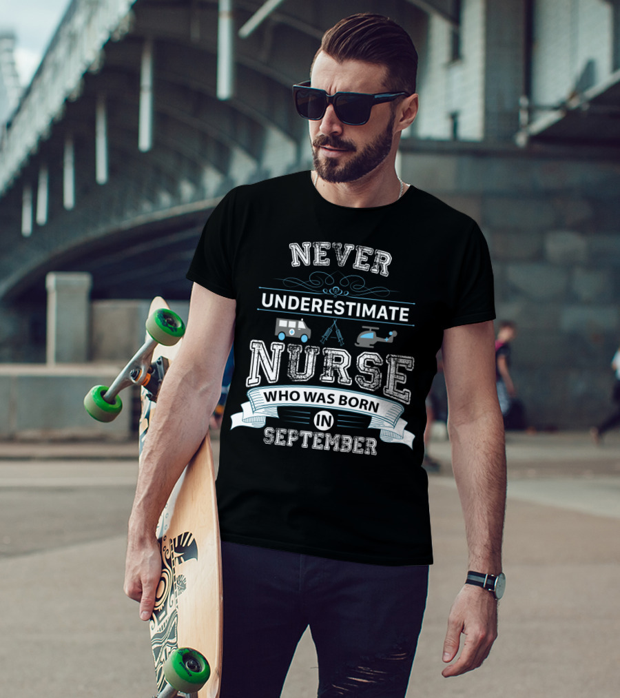 Never Underestimate A Nurse Born In September With Ambulance Helicopter And Syringe Icons T-Shirt