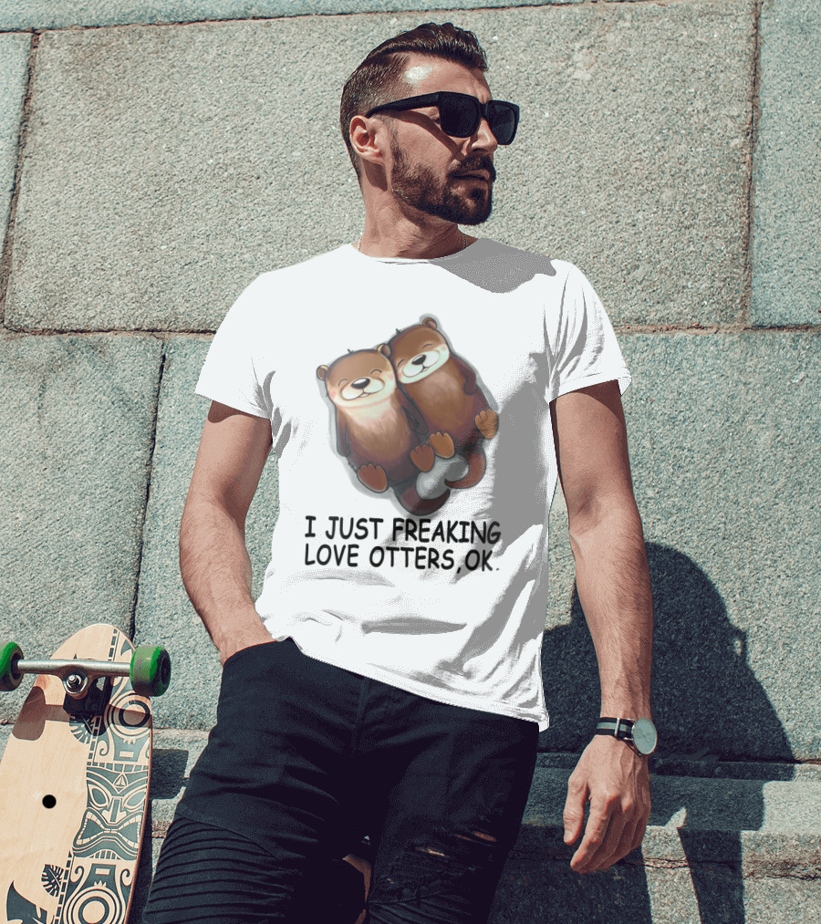 I Just Freaking Love Otters, OK T-Shirt