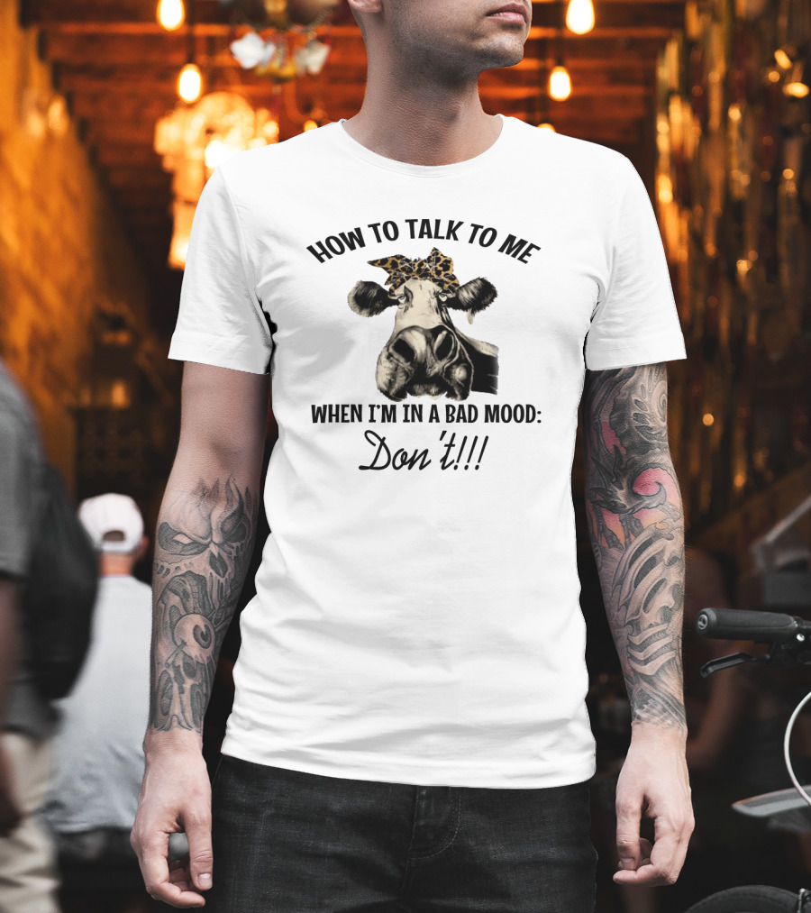 How to Talk to Me When I'm in a Bad Mood Don't Cow with Leopard Print Bow T-Shirt