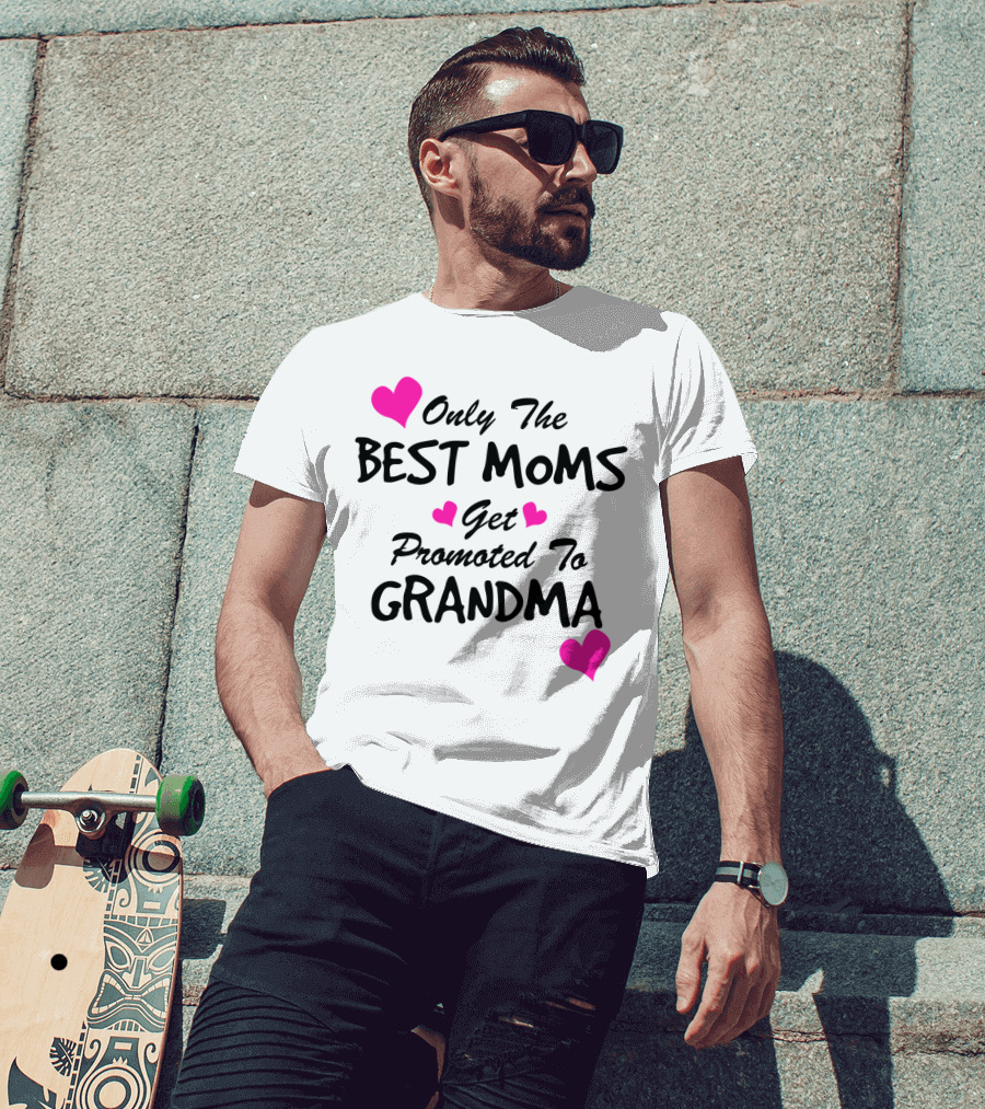 Only The Best Moms Get Promoted To Grandma With Pink Hearts T-Shirt