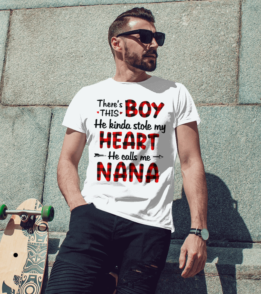 There's This Boy He Kinda Stole My Heart He Calls Me Nana T-Shirt