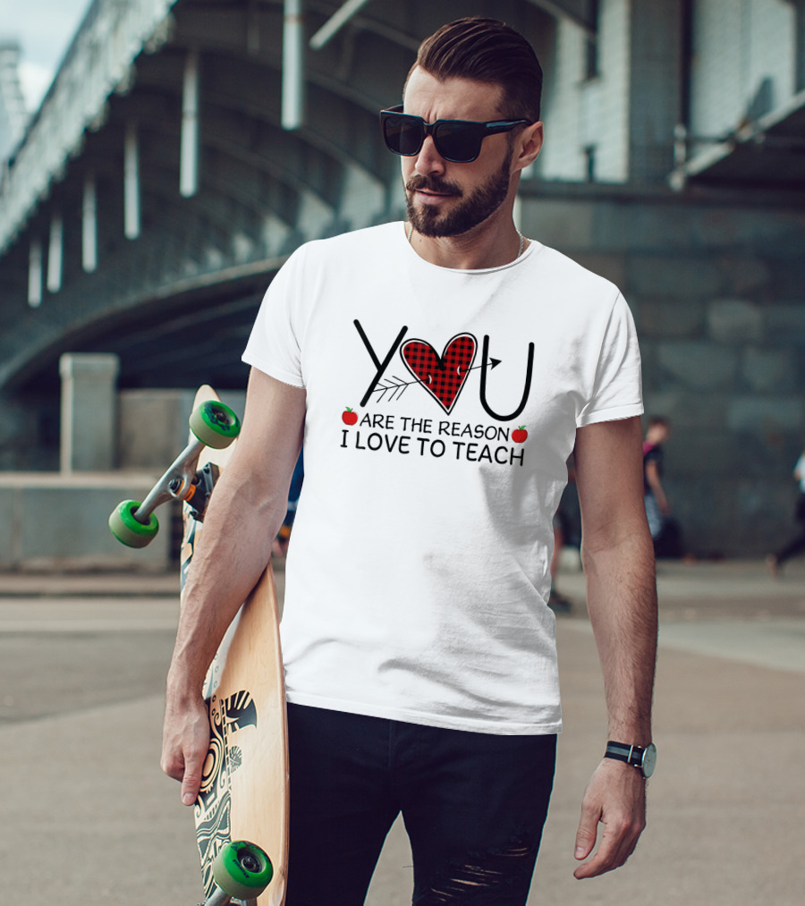 You Are The Reason I Love To Teach Heart And Arrow With Apples T-Shirt