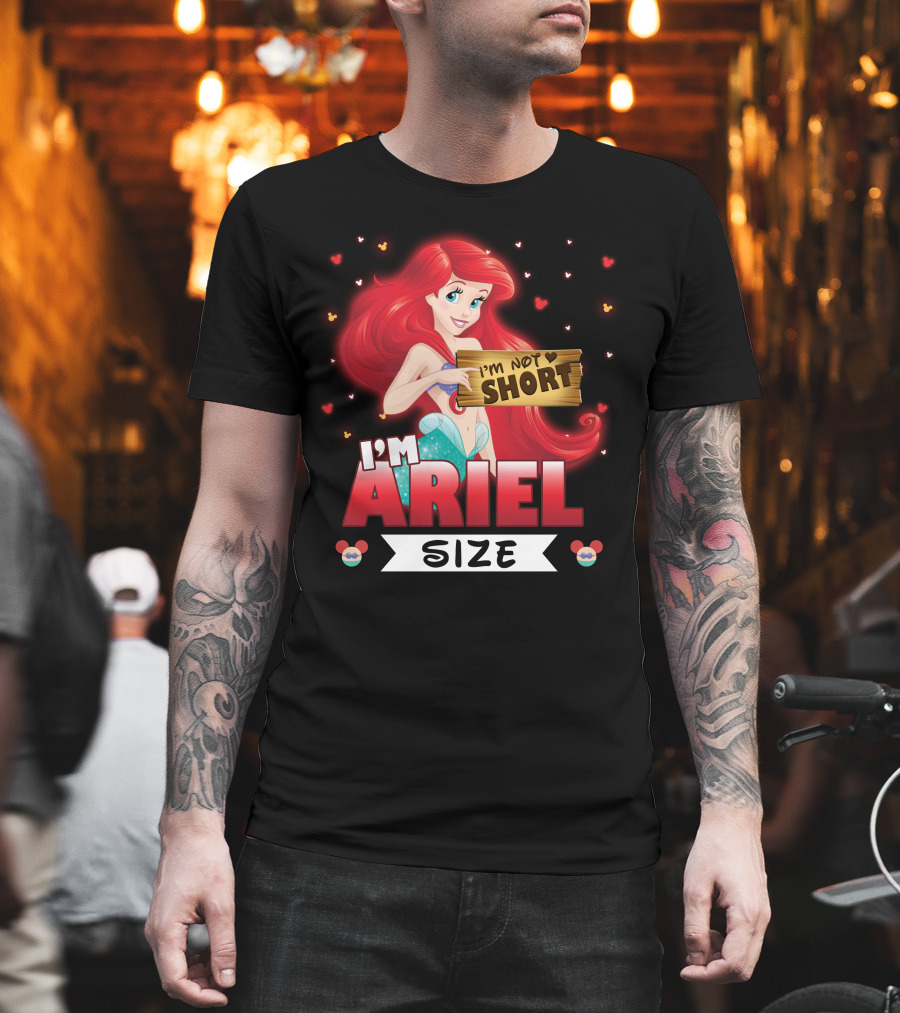 I'M ARIEL SIZE I'M NOT SHORT T-Shirt