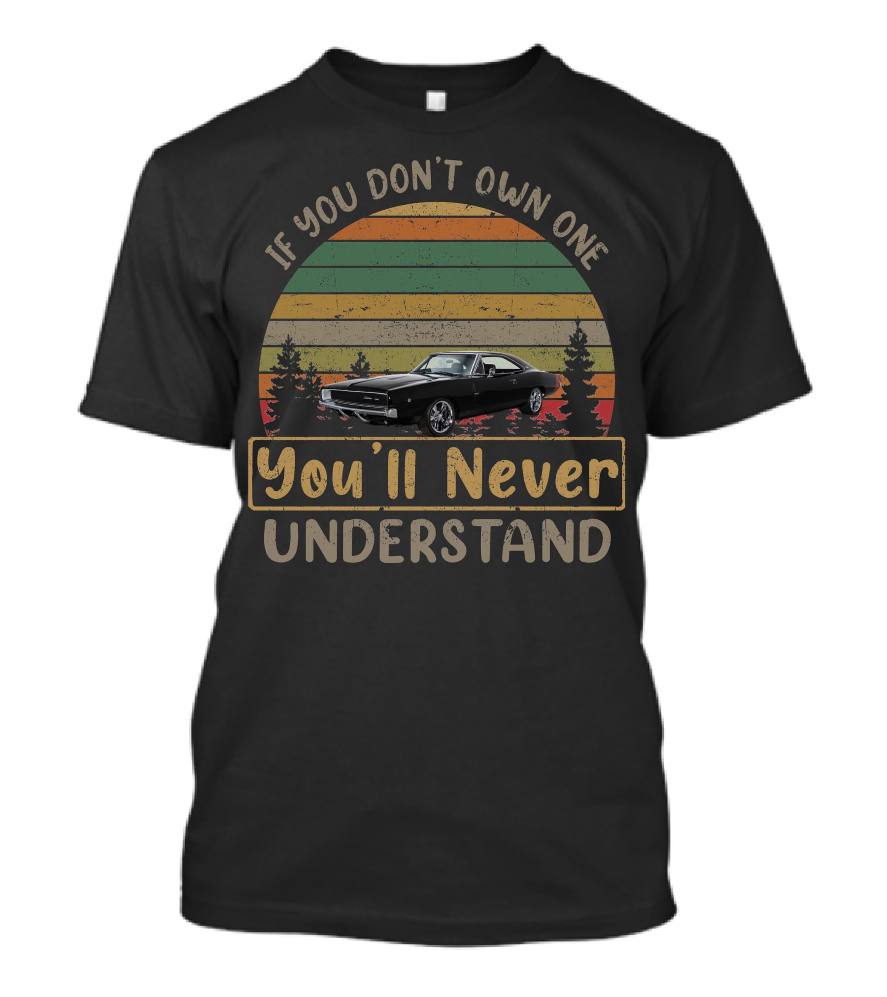 If You Don't Own One You'll Never Understand 1968 Dodge Charger T-Shirt