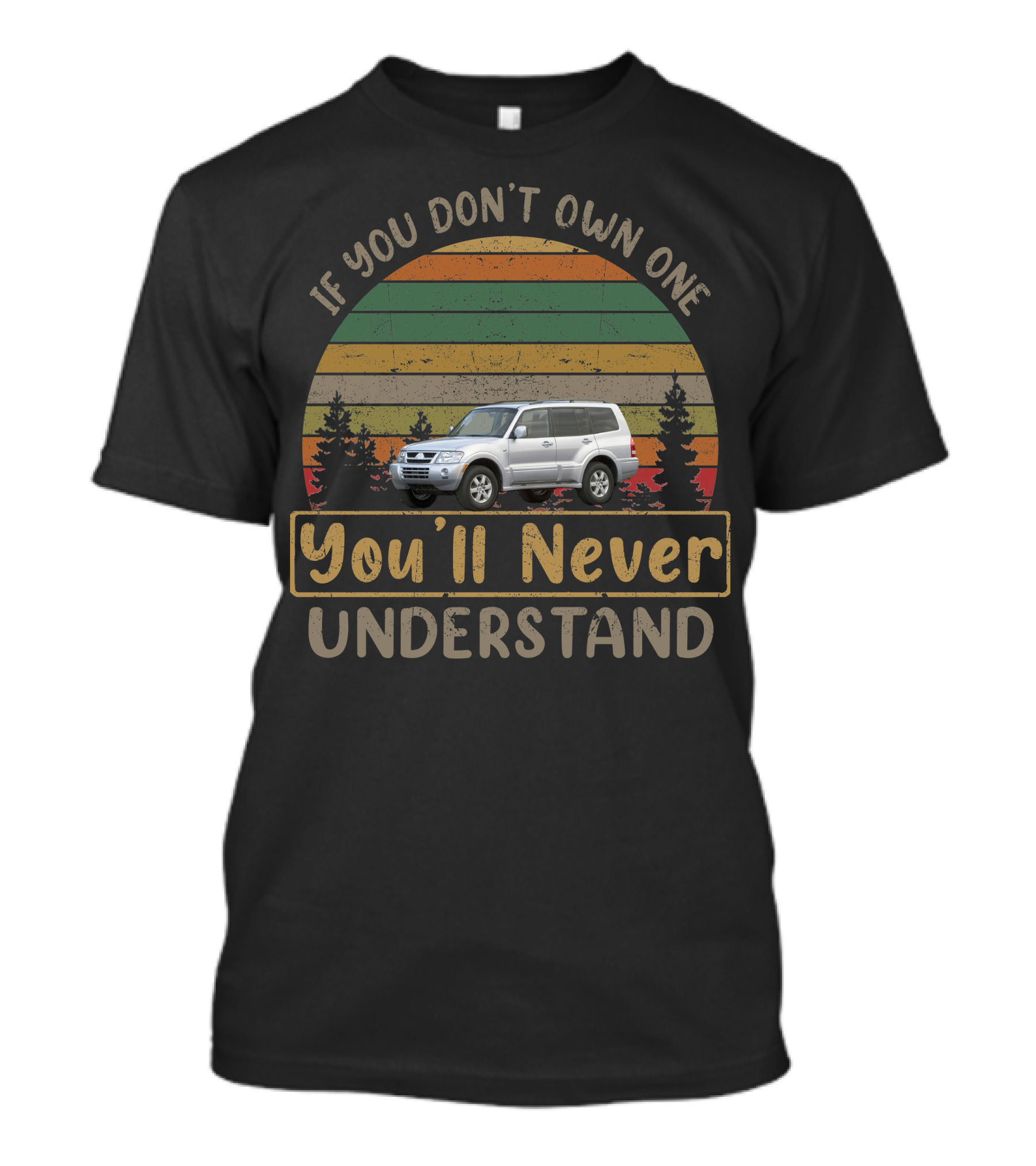 If You Don't Own One You'll Never Understand 2003 Mitsubishi Monteros Vintage T-Shirt